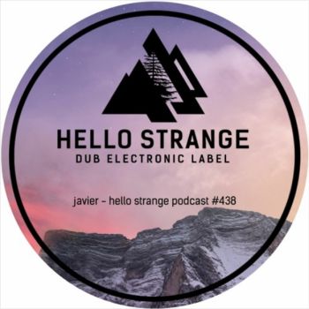 Mix of the Week 24.2020 • Javier - Hello Strange Podcast #438