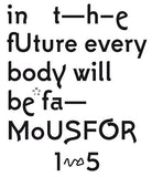 In the future everybody will be world famous for 15 minutes